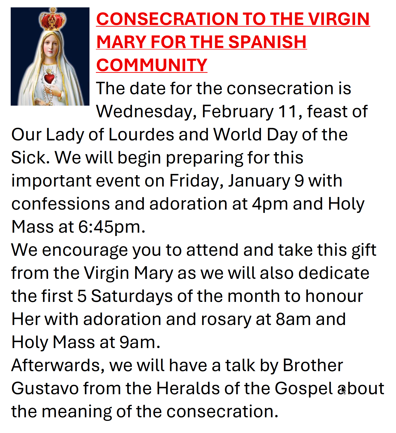 CONSECRATION TO THE VIRGIN MARY FOR THE SPANISH COMMUNITY. The date for the consecration is Wednesday, February 11, feast of Our Lady of Lourdes and World Day of the Sick.